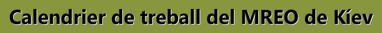 Calendrier de treball del MREO de Kíev