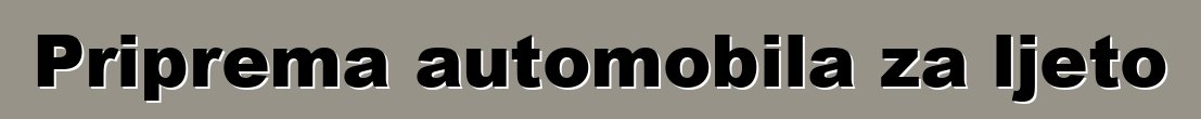 Priprema automobila za ljeto