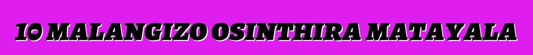 10 malangizo osinthira matayala