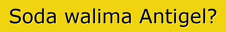 Soda walima Antigel?