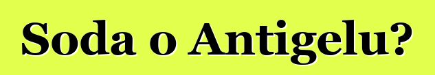 Soda o Antigelu?