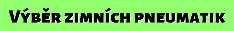 Výběr zimních pneumatik