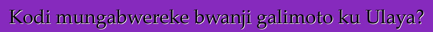 Kodi mungabwereke bwanji galimoto ku Ulaya?