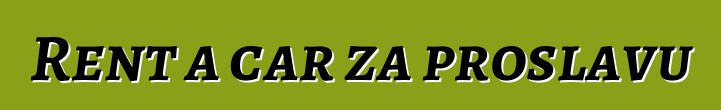 Rent a car za proslavu