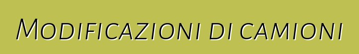 Modificazioni di camioni