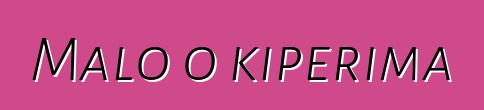Malo o kiperima