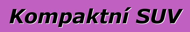 Kompaktní SUV