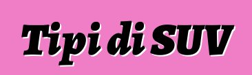 Tipi di SUV