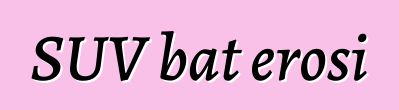 SUV bat erosi