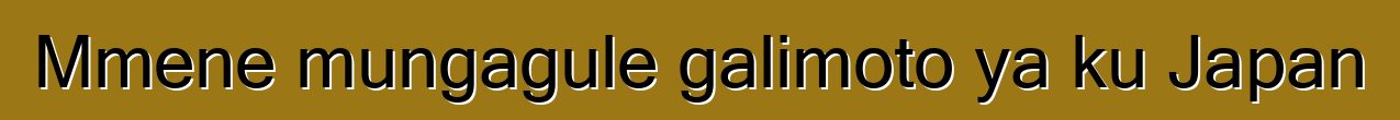 Mmene mungagule galimoto ya ku Japan