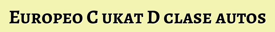 Europeo C ukat D clase autos
