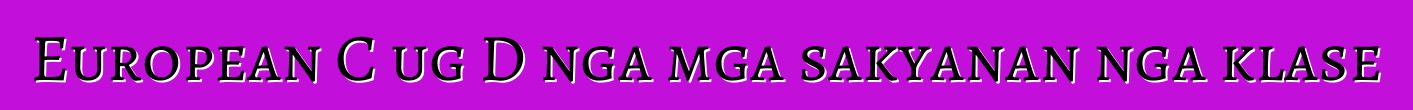 European C ug D nga mga sakyanan nga klase