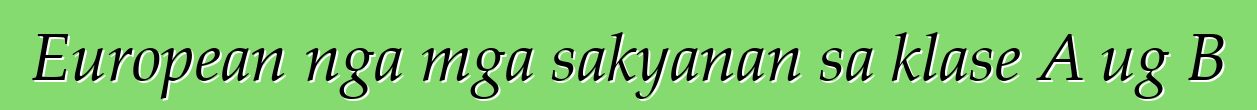 European nga mga sakyanan sa klase A ug B