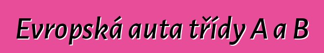 Evropská auta třídy A a B