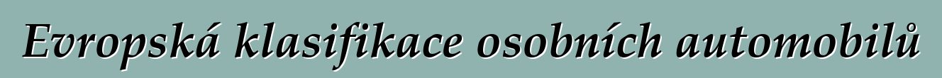 Evropská klasifikace osobních automobilů