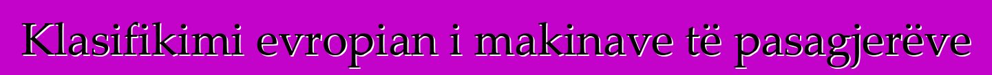 Klasifikimi evropian i makinave të pasagjerëve