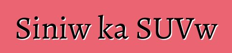 Siniw ka SUVw