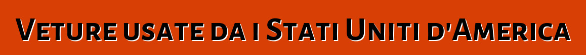 Veture usate da i Stati Uniti d'America