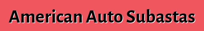 American Auto Subastas