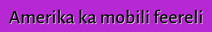 Amerika ka mobili feereli