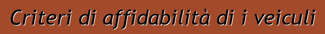 Criteri di affidabilità di i veiculi