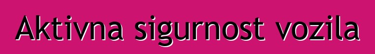 Aktivna sigurnost vozila