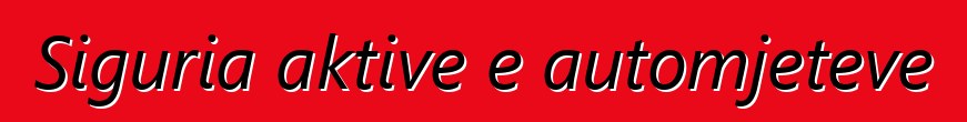 Siguria aktive e automjeteve