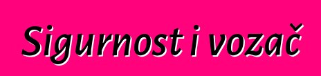 Sigurnost i vozač