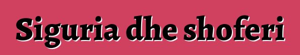 Siguria dhe shoferi