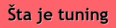 Šta je tuning