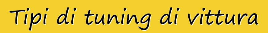 Tipi di tuning di vittura