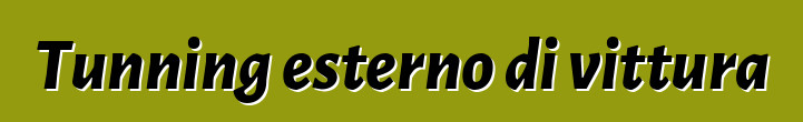 Tunning esterno di vittura