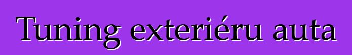 Tuning exteriéru auta