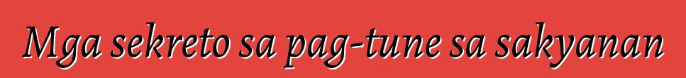 Mga sekreto sa pag-tune sa sakyanan