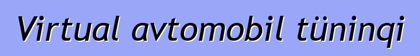 Virtual avtomobil tüninqi