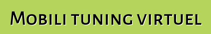 Mobili tuning virtuel