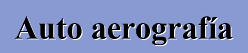 Auto aerografía