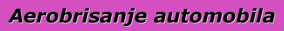 Aerobrisanje automobila
