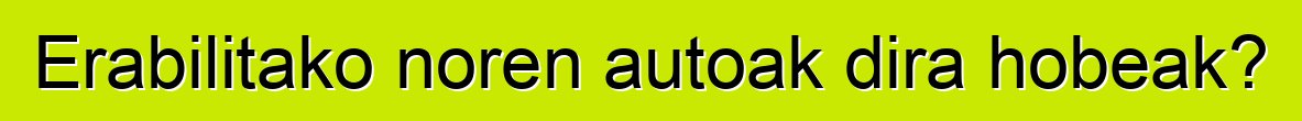 Erabilitako noren autoak dira hobeak?