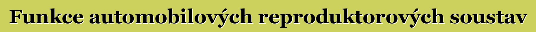 Funkce automobilových reproduktorových soustav