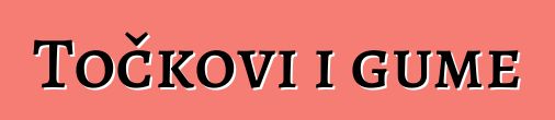 Točkovi i gume