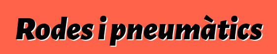 Rodes i pneumàtics