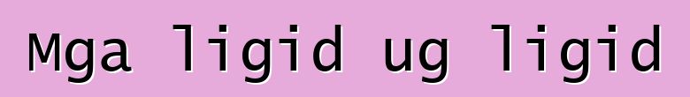 Mga ligid ug ligid