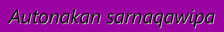 Autonakan sarnaqawipa