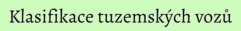 Klasifikace tuzemských vozů