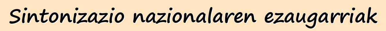 Sintonizazio nazionalaren ezaugarriak