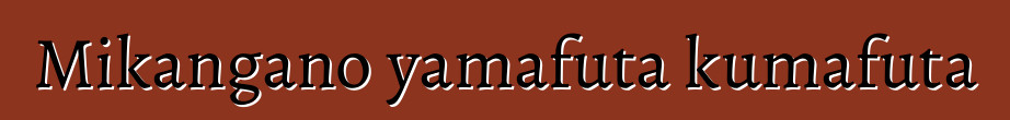Mikangano yamafuta kumafuta