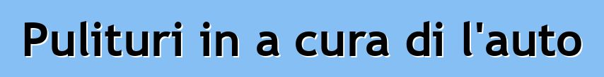 Pulituri in a cura di l'auto