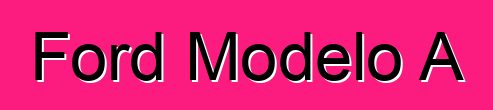 Ford Modelo A