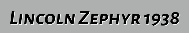 Lincoln Zephyr 1938